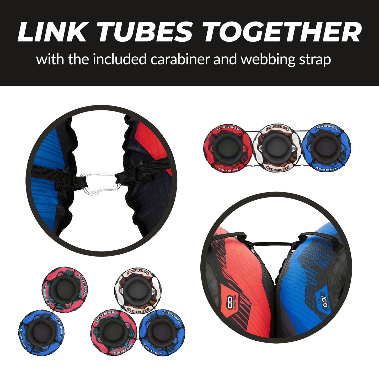 Multiple configuration examples for connecting heavy duty snow tubes shown in an image: 2 in line, 3 in line, or 3 in a triangle.